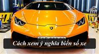 Cách xem ý nghĩa biển số xe
